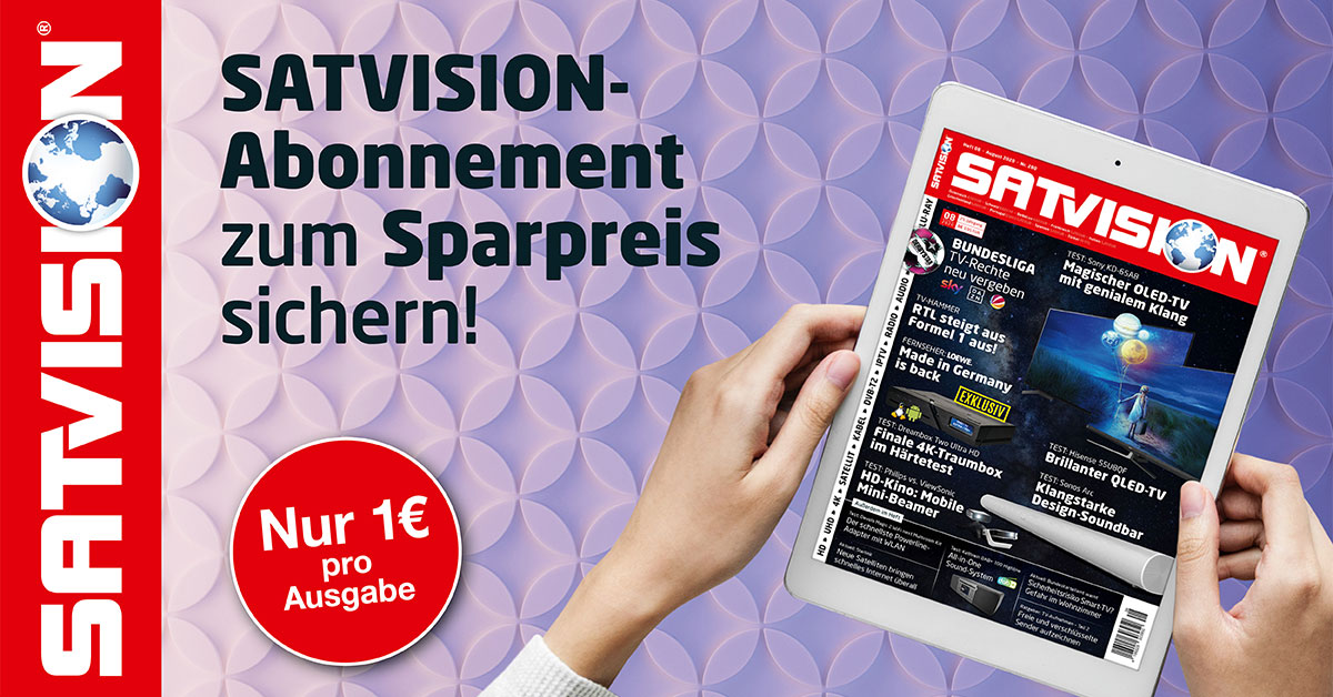 Sichern Sie sich das SATVISION-ePaper-Abonnement zum Sparpreis von nur 1,– Euro pro Ausgabe unter satvision.de/abo-und-shop/e…
1 Jahr/12 Ausgaben für 12,– Euro (statt 34,90 Euro) oder 2 Jahre/24 Ausgaben für 24,– Euro (statt 69,80 Euro).