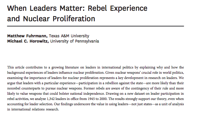 ... military service and combat experience can tell us something about the tendency to initiate military disputes. Similarly, Fuhrmann and Horowitz suggest that leaders with prior rebel experience are more likely to pursue nuclear weapons.