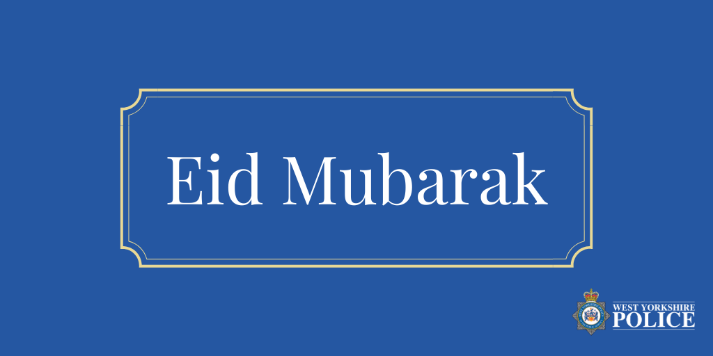 #EidMubarak to all those celebrating #EidAlAdha, from everyone at West Yorkshire Police.