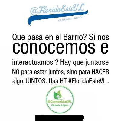 FloridaEsteVL's tweet photo. Que pasa en el Barrio? Si nos conocemos e interactuamos ? Hay que juntarse NO para estar juntos, sino para HACER algo JUNTOS. Usa HT #FloridaEsteVL . https://t.co/IOgt4Y2NEv