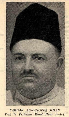 14. Sardar Aurangzeb Khan, 1944. Prominent supporter of the Muslim League in the Congress dominated NWFP. Served as Chief Minister from 1943-45. Served as Pakistan's ambassador to Burma after independence.