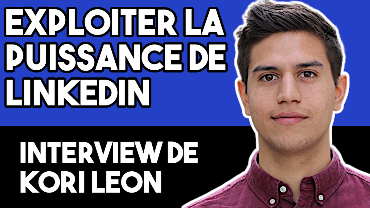228 – Linkedin : exploitez sa puissance (avec Kori Leon)...