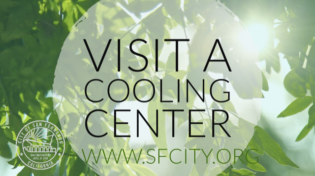 Cooling Centers at Recreation & Las Palmas Parks; 7/31-8/1; 9 am-9 pm. Social distancing & face coverings mandatory. (ci.san-fernando.ca.us/whats-new/