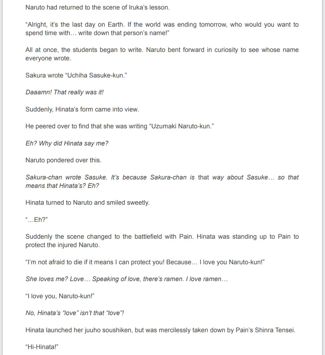 *note: He understood that there was a romantic context thanks to seeing Sakura writing the name of Sasuke in the scene of the class, since it’s obvious that Naruto knows how Sakura feels for Sasuke,he always saw it.