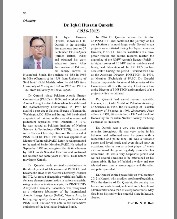 15. Iqbal Hussain Qureshi : He was Head of the nuclear chemistry division (NCD) which was responsible for the multi-stage chemical process that separated, concentrated and isolated plutonium from uranium. He played a supervisory role in creation of many labs at NCD.(16)