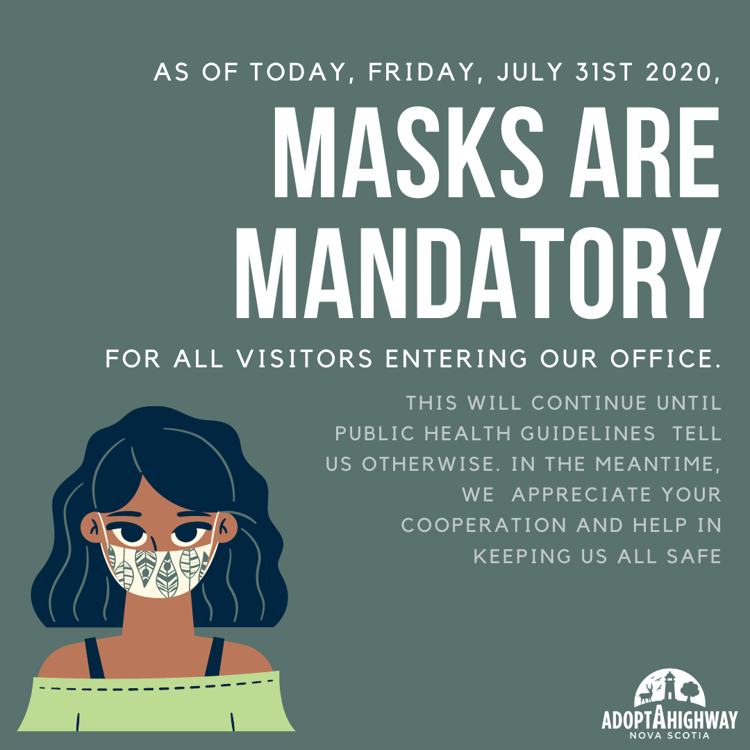 nspickmeup's tweet photo. Masks will be mandatory in our office until public health guidelines tell us it is otherwise safe. We thank you all for your amazing help in keeping Nova Scotia clean and beautiful amid all these changes! #GLADtoCleanUp #NovaScotia #EveryLitterBitHelps #MandatoryMasks https://t.co/TzHkZSjMXg