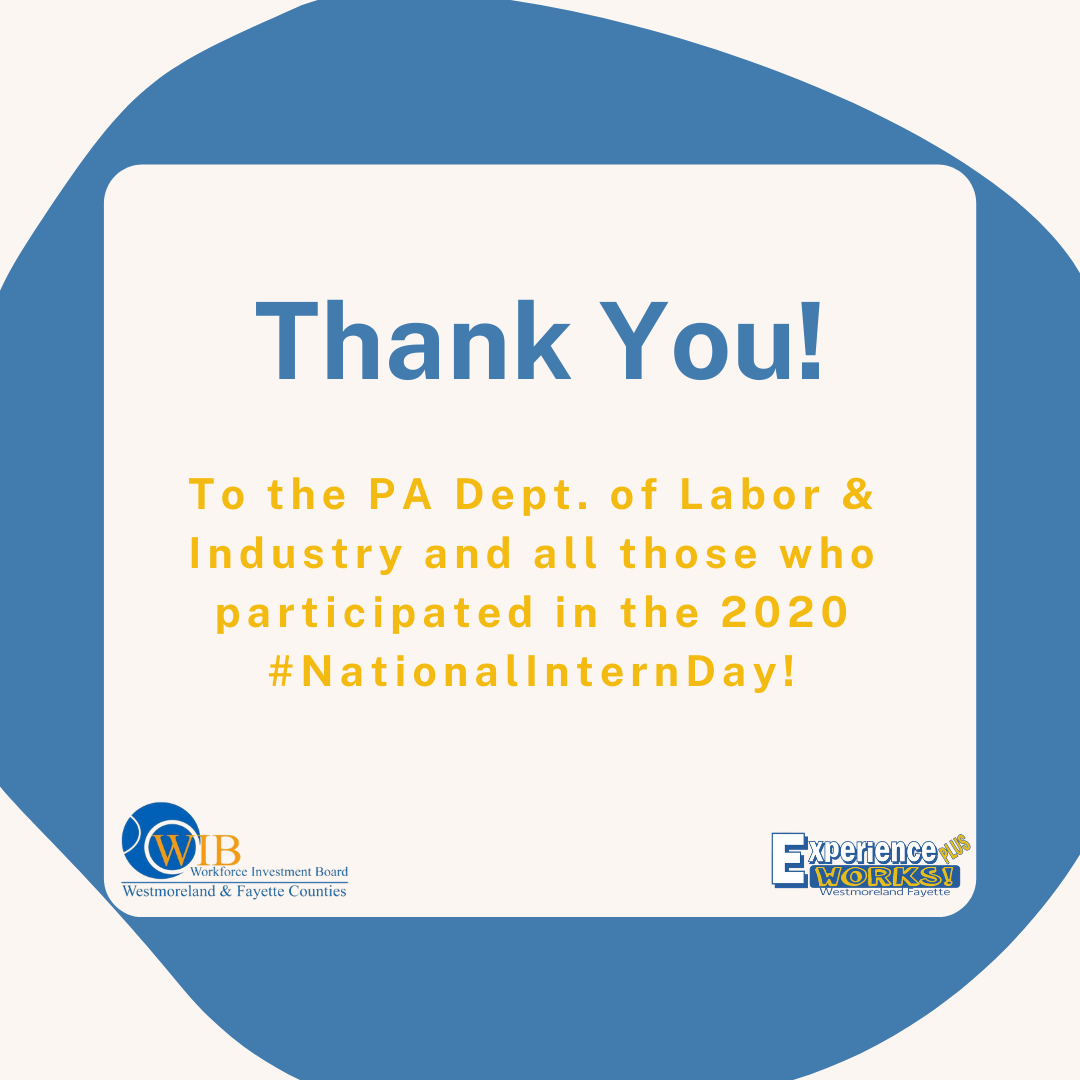 WestFayWIB's tweet image. Thank you PA Dept. of Labor &amp;amp; Industry and those who participated in the 2020 #NationalInternDay, especially our Exp. Works! PLUS participants! We loved sharing your experiences and how hard you have been working. We can’t wait until next year! #PASummerInterns #InternsofPA2020