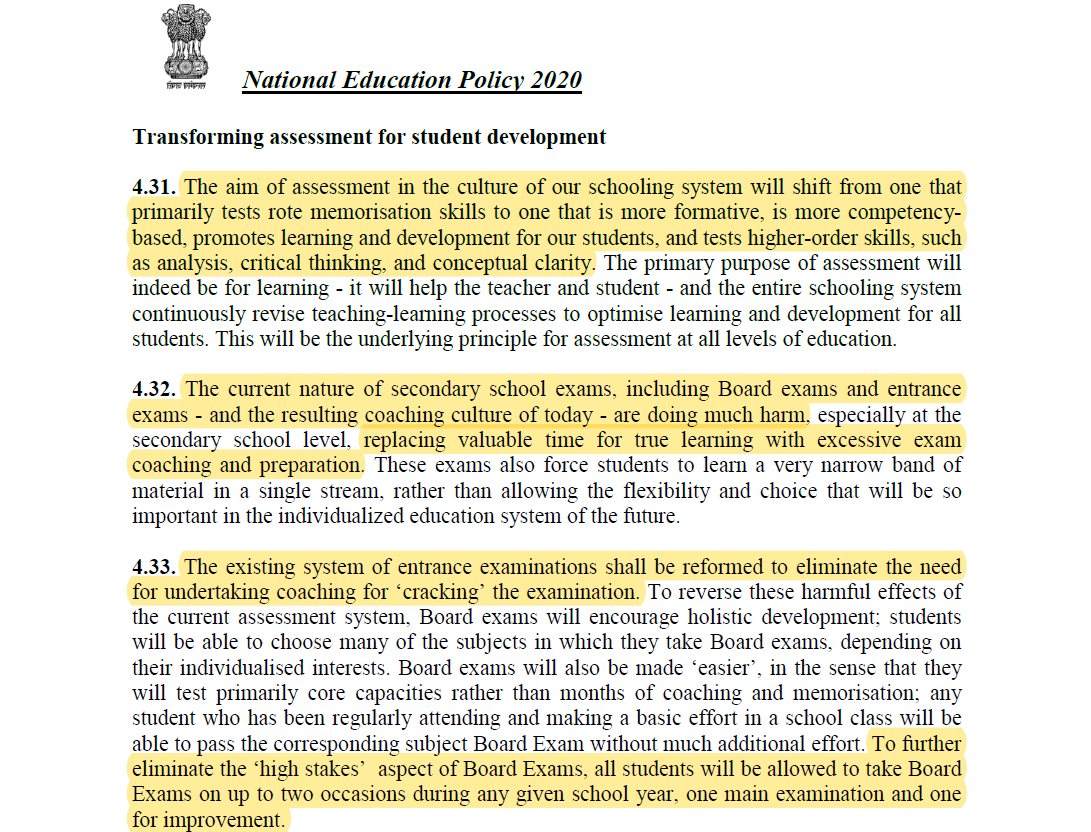 State exams in Grade 3,5,8 & Board exams in Grade 10,12The aim of assessment will shift from one that test rote memorisation skillsEntrance exams will be reformed to ELIMINATE coaching culture Board exams on 2 occasions. One MAIN & one for IMPROVEMENT #NEP2020
