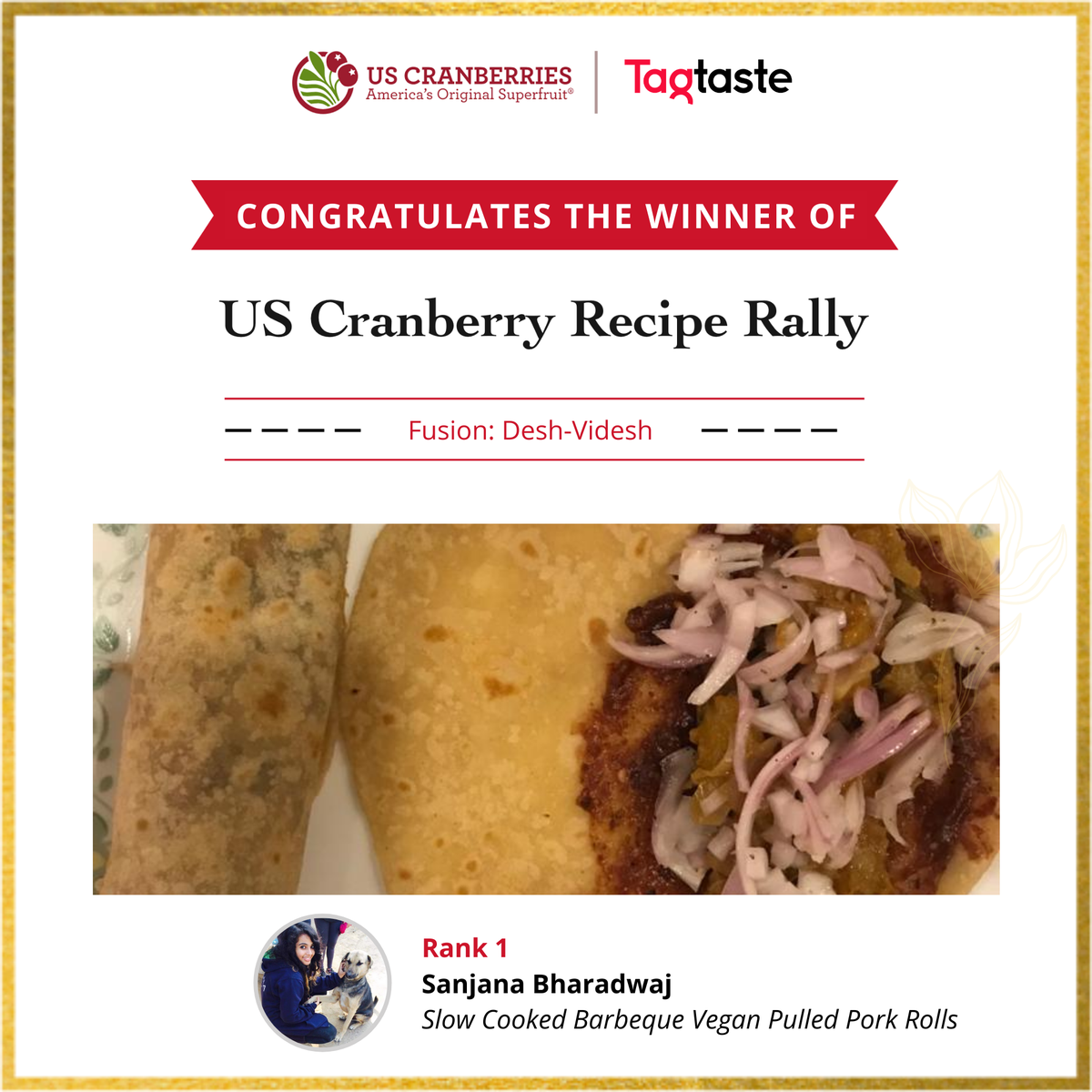 tagtaste's tweet photo. 🎉𝗪𝗘 𝗛𝗔𝗩𝗘 𝗔 𝗪𝗜𝗡𝗡𝗘𝗥🎉
.
We are so excited to announce the winners of US Cranberry Recipe Rally under Fusion: Desh-Videsh category. A big congratulations to Sanjana Bharadwaj, Vaishalee Jolly, and Sara Ahmedi. 👏
.
@USCranberriesIN @tagtaste https://t.co/o4PJQNswnW