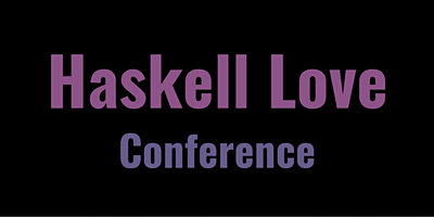EventBrowse_com's tweet photo. "Starting today: 'Haskell Love' by @KonfyCare Haskell Love Conference is the biggest λ online event in the world, completely for free! -> https://t.co/yKOeE7Cihe
#haskell #bestcontent #haskelllanguage | https://t.co/pYrZpYan3t" https://t.co/sFs58HFYh2