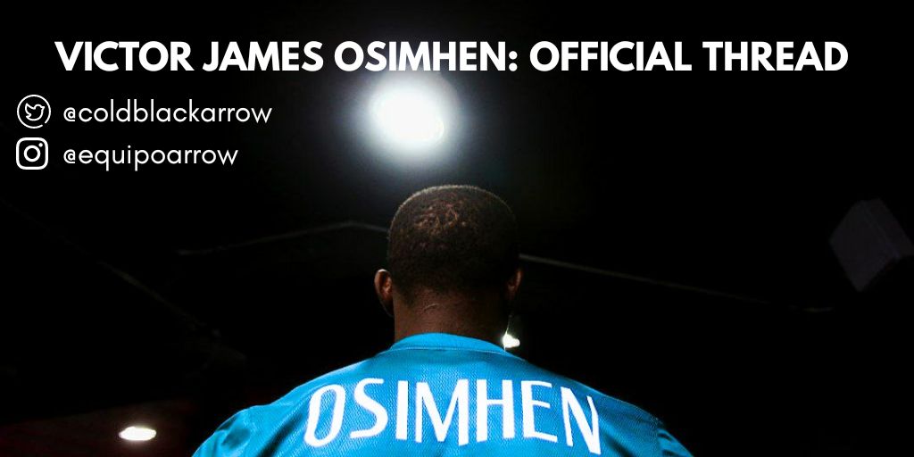  Victor James Osimhen  OFFICIAL THREAD by Arrow team ⤧ arrow [ http://instagram.com/equipoarrow ]