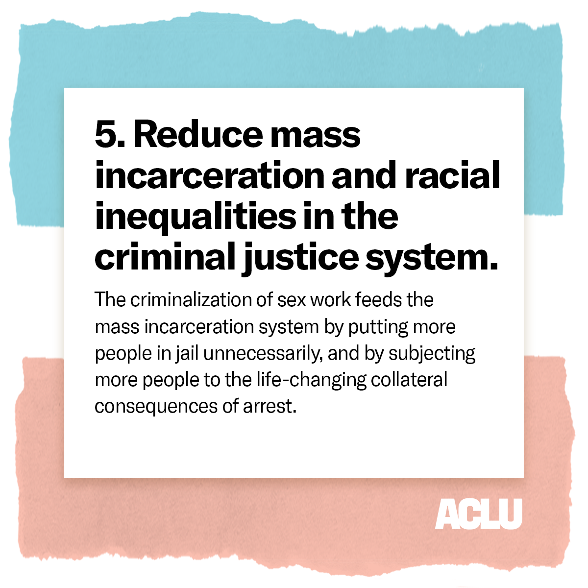 Decriminalizing sex work helps end law enforcement profiling and targeting of trans women of color.