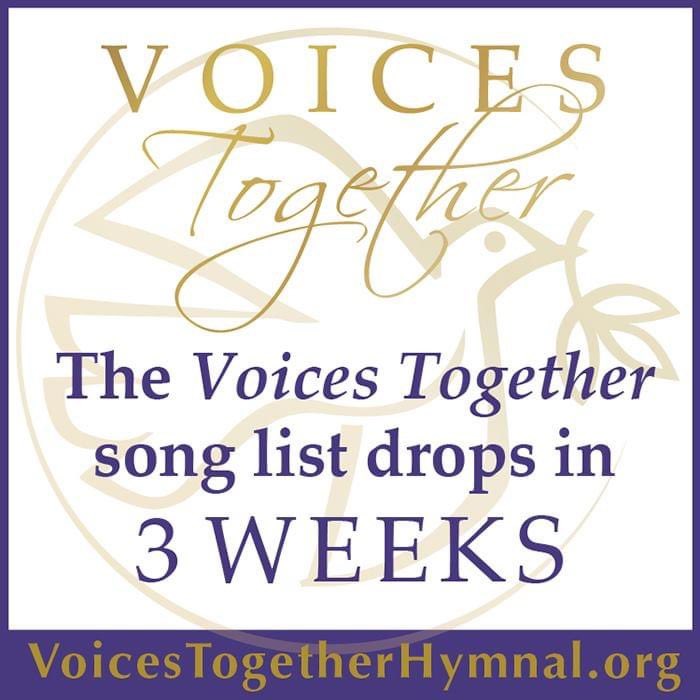 The Voices Together song list drops in 3 weeks- stay tuned for sneak peeks of what’s inside!