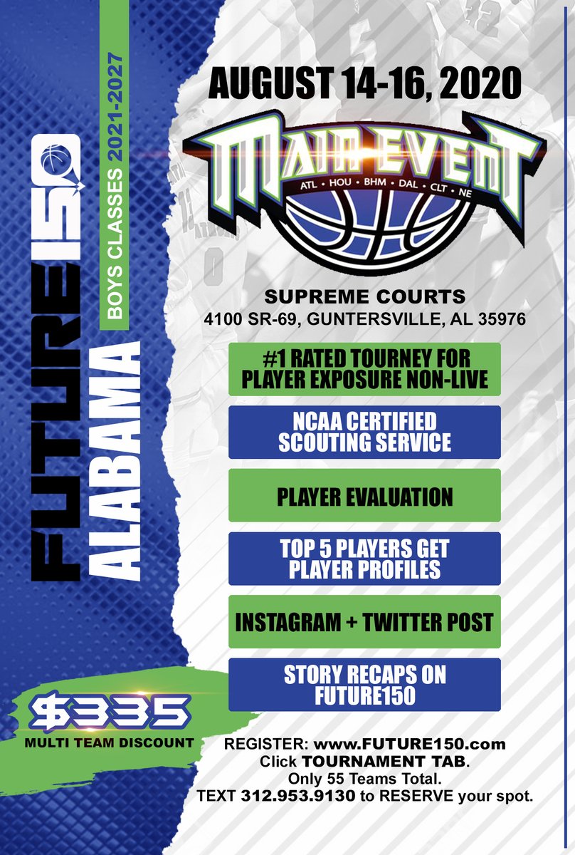 Future150's tweet photo. Future150’s Alabama Main Event  is Aug 14-16, 2020 at Supreme Courts for Boys Classes 2021-2027.  First 55Teams to register.  Media Coverage, Story Recaps, Instagram Posts, Twitter and more. Text 312-953-9130 reserve spot. Register at https://t.co/MwWHXbiTnK https://t.co/CAElhd3bCV
