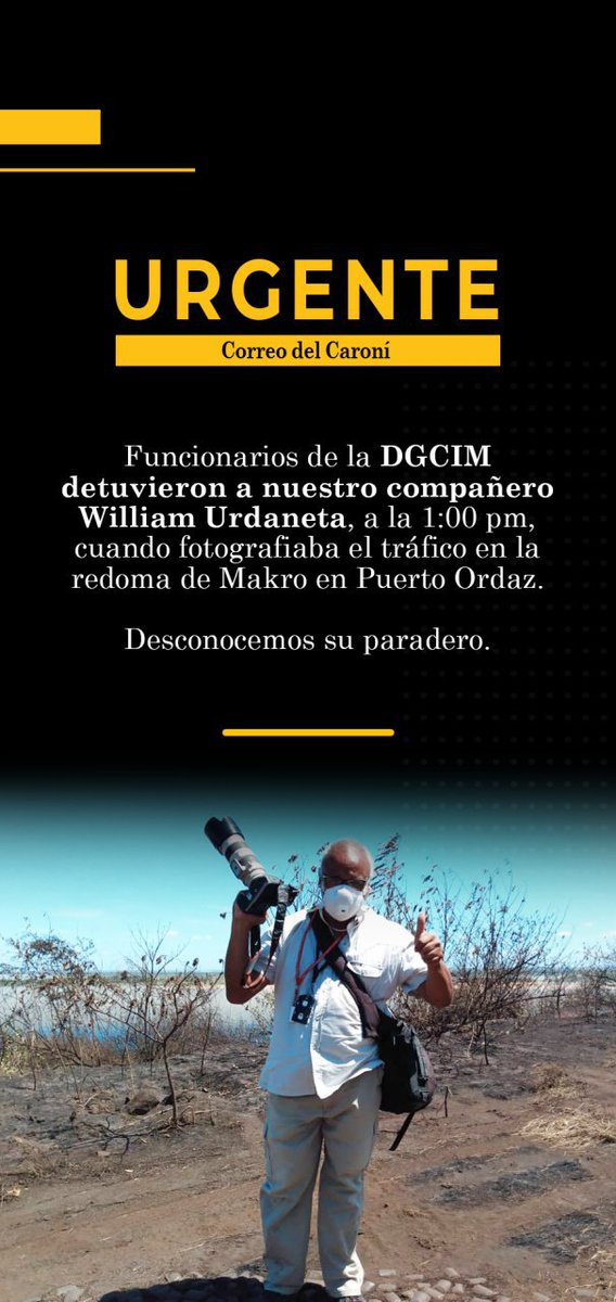 CorreodelCaroni's tweet photo. 2:00 pm | Seguimos en la búsqueda de nuestro compañero Wiliam Urdaneta. Tampoco está en la unidad de la DGCIM del Complejo Manuel Piar, en Puerto Ordaz. 

Exigimos su liberación inmediata. 

#InformarNoesDelito https://t.co/dGAOvfswV6