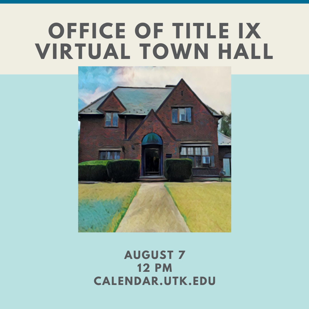 On August 7, the Office of Title IX will host a virtual Town Hall at noon to share the final 2020-2021 Policy on Sexual Harassment, Sexual Assault, Dating &amp; Domestic Violence, and Stalking with our campus community. For more details &amp; the Zoom link go to: calendar.utk.edu/event/office_o…