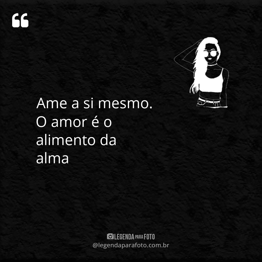 LegendaFoto's tweet photo. "Ame a si mesma. O amor é o alimento da alma."

.
Gostou? Compartilha e acesse nosso site!
.
.
.
.
.
#amorproprio #frasesbonitas #frasesparafotos #frasebonita #legendasparafotos #frasesinspiradoras #frases #frasesmotivacionais #amese #reflexao #amor https://t.co/AtDTgHVSbN