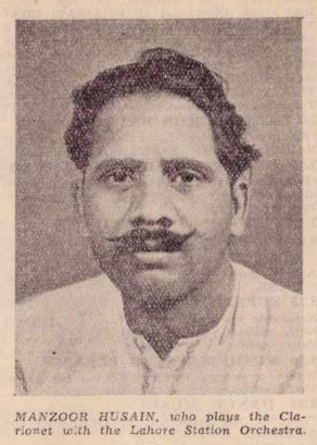 19. Ustad Manzoor Hussain Khan 1945. Clarinet player, staff artist of All India Radio and Radio Pakistan Lahore. His few surviving recordings are wonderfully melodious.