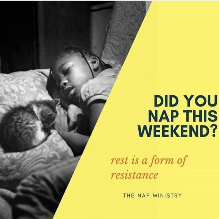 Its Friday! Start setting up your nap plans for the weekend. No one will give you rest. This culture would love to see you working and spinning yourself busy 24/7. This is the resistance part. Theory into practice.