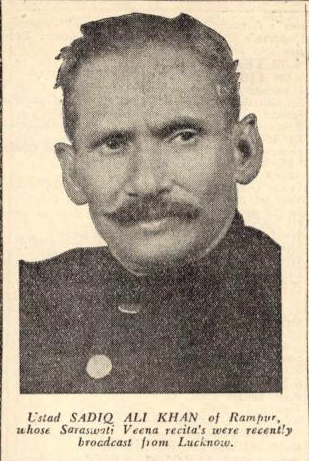 27. Ustad Sadiq Ali Khan Beenkar 1940, 1941. Outstanding Rudra-veena and Saraswati-veena player of the Rampur gharana. Father of the brilliant Ustad Asad Ali Khan.