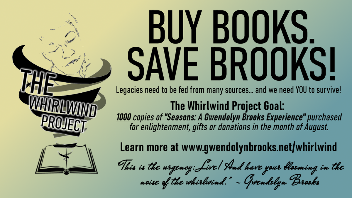 BrooksPermits's tweet photo. #BuyBooksSaveBrooks #WeNeedYou
Our goal with #TheWhirlwindProject: 1000 copies of #SEASONS: A #GwendolynBrooks Experience purchased for enlightenment, gifts or donations during the month of August.
Visit https://t.co/C5cMeNXzK9 today
Plz, make a purchase & #share this mission! https://t.co/ZkBre9AIgw