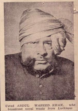 19. Ustad Abdul Wahid Khan 1942, '43, '44. Doyen of the Kirana gharana whose renditions were grand, stately and detailed expositions of Raag at measured pace.