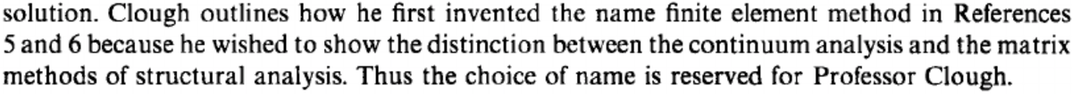 Next, we have Clough, who, in keeping with our association with Aircrafts and especially Boeing, charts the history of developments of this method at Boeing, but perhaps significantly invents the name “Finite Element Method”.