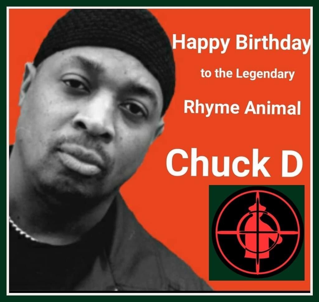 Happy Birthday to Brother, Comrade & Hip Hop pioneer Chuck D of Public Enemy      