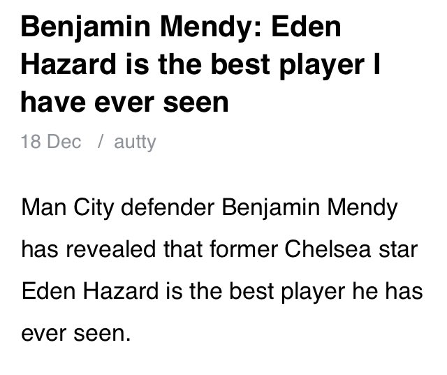 Benjamin Mendy revealed that Eden Hazard is the best player he has ever shared a pitch with. Side note: Benjamin Mendy plays with the likes of Kevin De Bruyne, David Silva and Sergio Agüero.