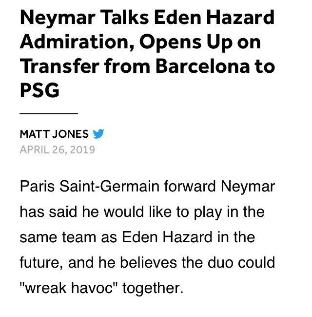 Neymar, widely regarded as the best player after Messi & CR7, believes Hazard is a top 5 player in the world. Additionally he would love to play with him one day, as he believes they would “cause havoc together”.