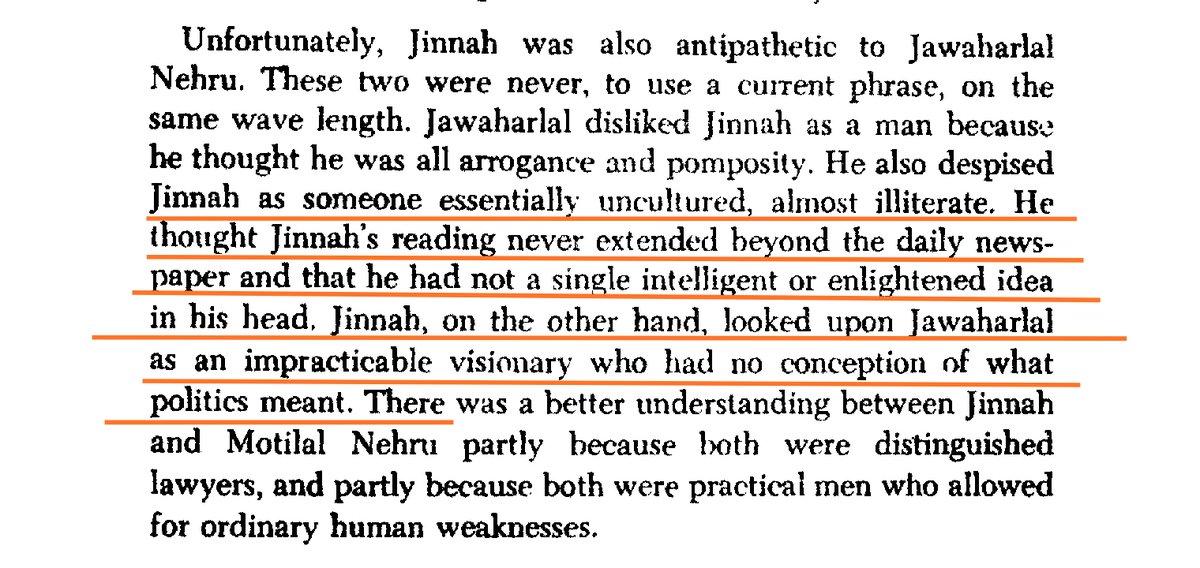 Jinnah was complete antipethic to Nehru. Both disliked each other.Nehru considered jinnah as uncultured and illiterate who couldn't read beyond newspapers.Jinnah considered nehru as impractical visionary who had no conception of what politics meant.