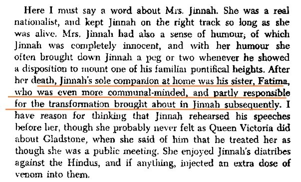 After the death of Mrs Jinnah who was an ex parsi and a nationalist. Jinnah spent a lot of his time with his sister Fatima who was communal to the core and hated Hindus . She was partly responsible for Jinnah becoming communal.