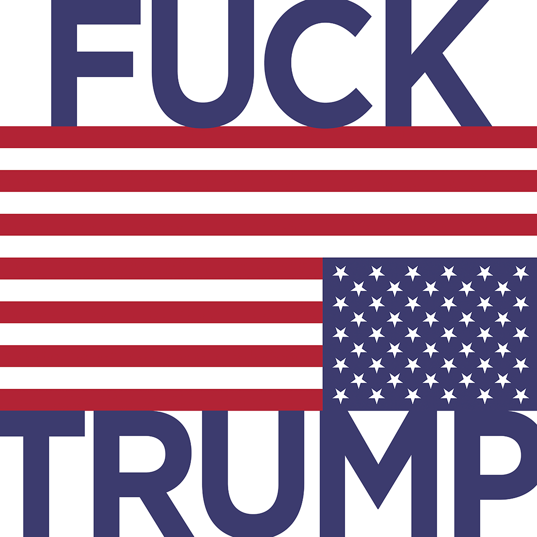  #FuckTrump