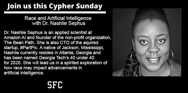 SoulFoodCypher's tweet image. We will be speaking with Dr. Nashlie Sephus this Sunday from 6-8 PM about race and artificial intelligence. View the cypher soulfoodcypher.com | Join the conversation facebook.com/soulfoodcypher | Support @http://patreon.com/soulfoodcypher