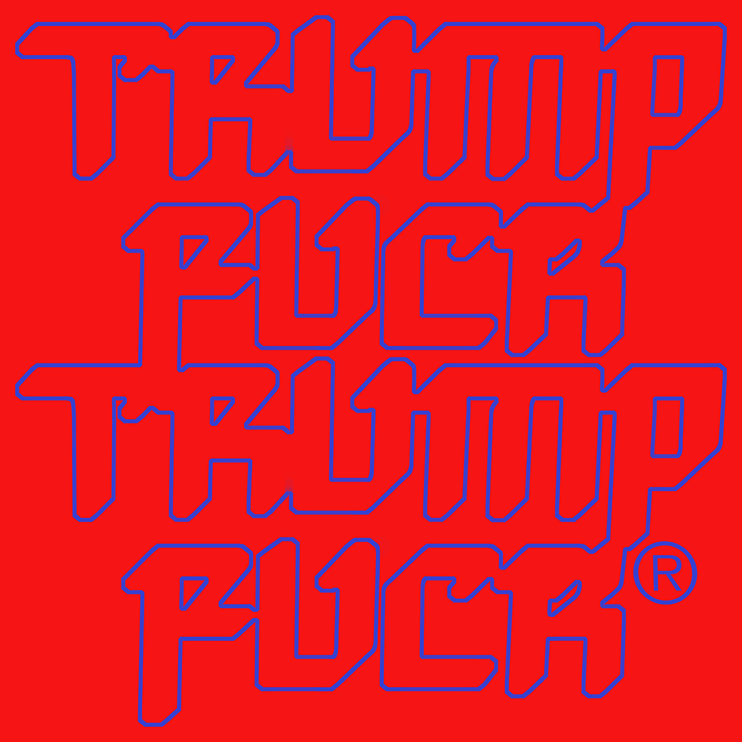  #FuckTrump