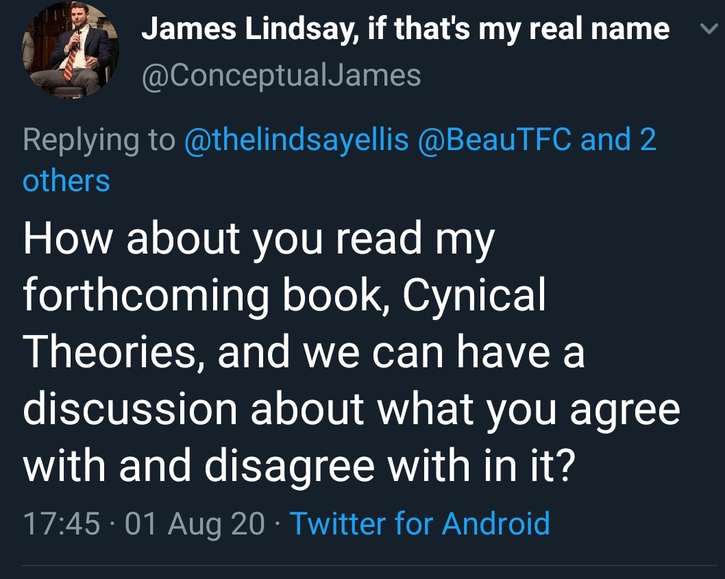 Update: Someone with way more than 75k followers has offered to debate James Lindsay and he has moved the goalposts again