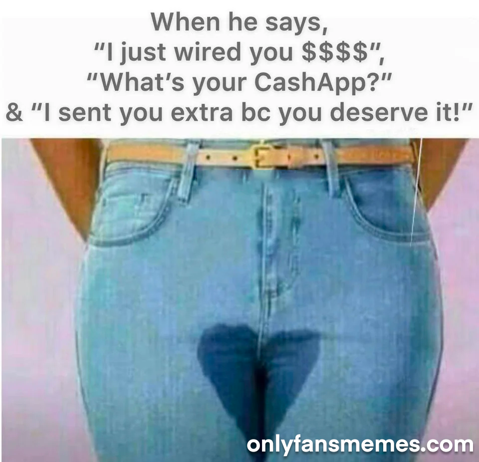 OnlyFansMemes's tweet photo. RT if you LOVE days when this happens!

> When he says "I just wired you $$$$", "What's your CashApp?" or "I sent you extra bc you deserve it".

#onlyfans #onlyfansmemes #onlyfansnewbie #onlyfansgirl #onlyfansbabe #meme #memes #sexwork #sexworker https://t.co/VjDTtEpRNK