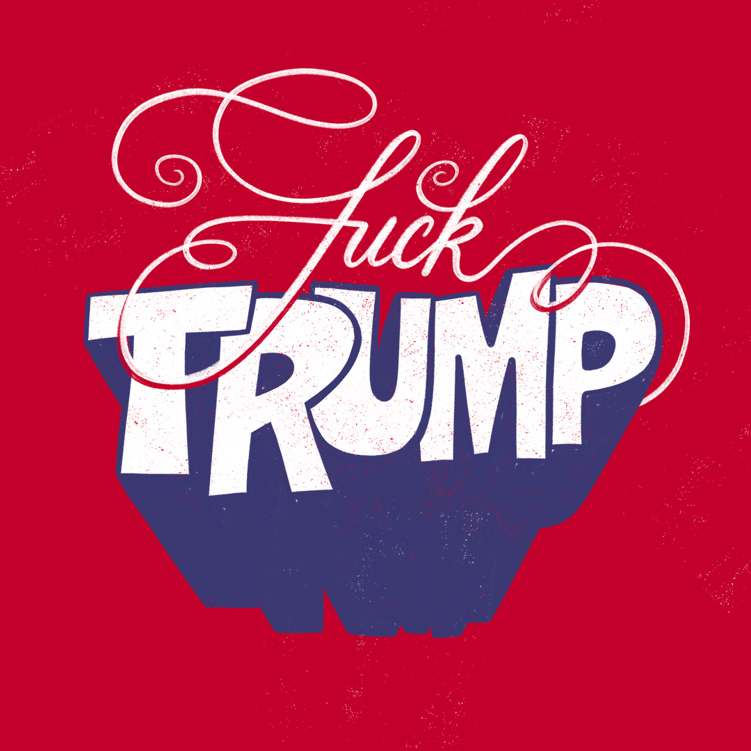  #FuckTrump