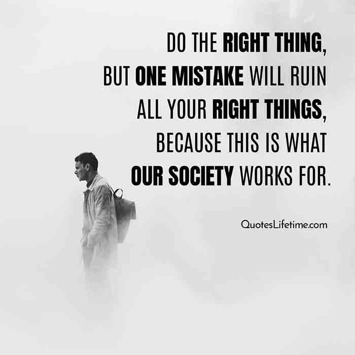 Quoteslifetime1's tweet photo. Do the right thing, but one mistake will ruin all your right things, because this is what our society works for. - Quotes Lifetime
Visit https://t.co/NuqjRhUYoX for more images.
#societyquotes #society #quoteslifetime #quotesoftheweek #quotes #bestquotes #bestsaying https://t.co/1fbykL0a90