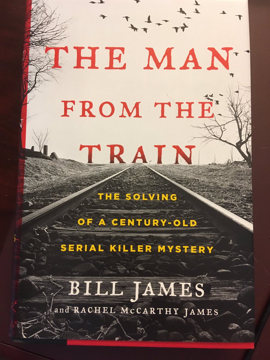 Suggestion for August 9 ... The Man From The Train: The Solving of a Century-Old Serial Killer Mystery (2017) by Bill James and Rachel McCarthy James.