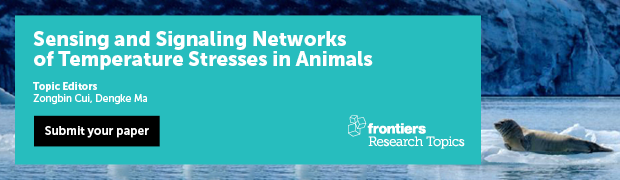 FrontiersIn's tweet photo. .@FrontGenetics Research Topic "#Sensing and #SignalingNetworks of Temperature Stresses in Animals" led by Dr Zongbin Cui (Chinese Academy of Sciences, Wuhan) and Dr. Dengke Ma @DengkeMa (@UCSFMedicine) is open for submissions: https://t.co/UBzXJNVPu4 https://t.co/guXYw8tEos