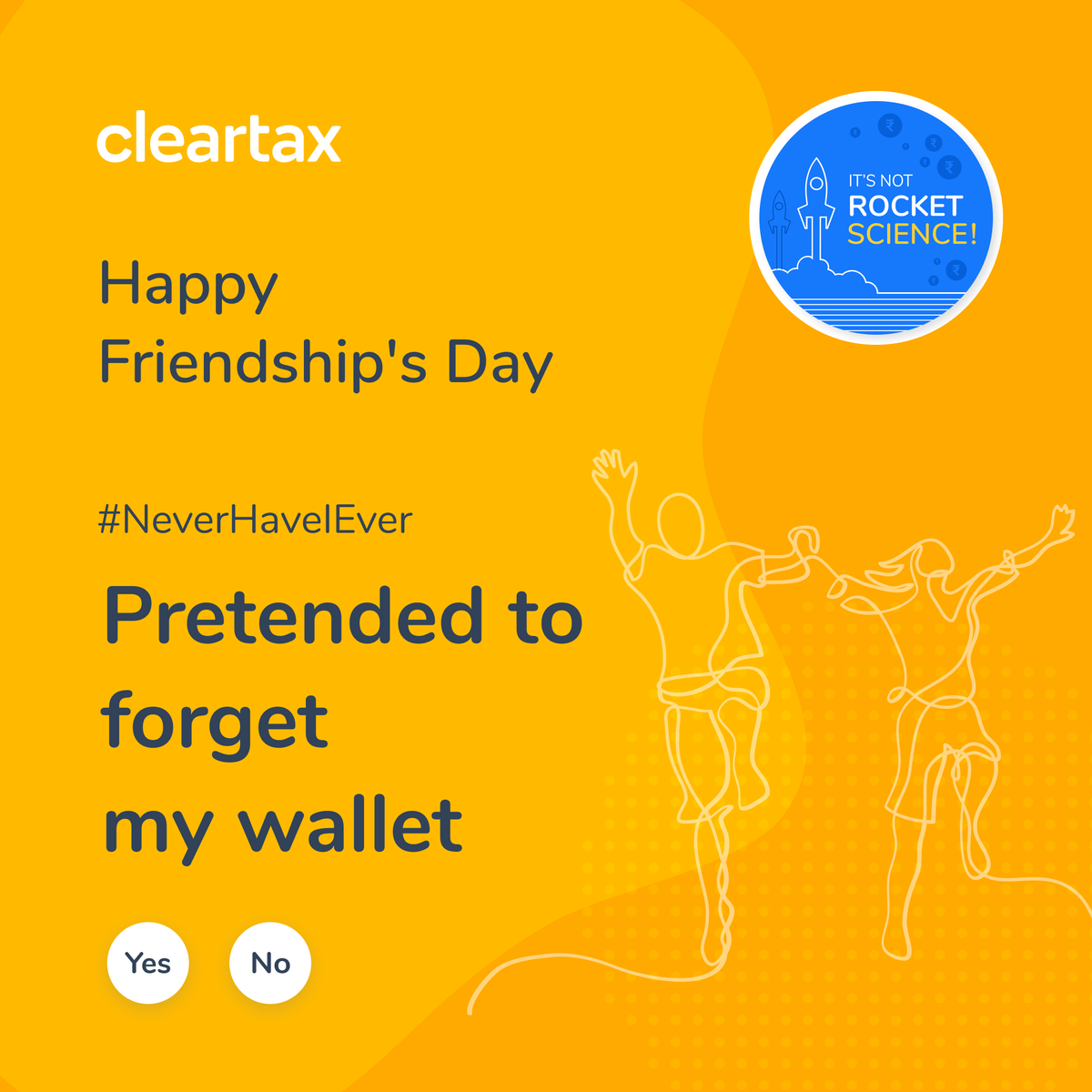 _cleartax's tweet photo. Happy Friendship's Day!
Tag that friend who always 'forgets' his wallet!
& take the #NeverHaveIEver challenge yourself :)
Learn all about your own finances, save money and file your own ITR #IsNotRocketScience�
File now ✅ �https://t.co/0fiwhdr76a
#ClearTax https://t.co/TR92CHhcgN