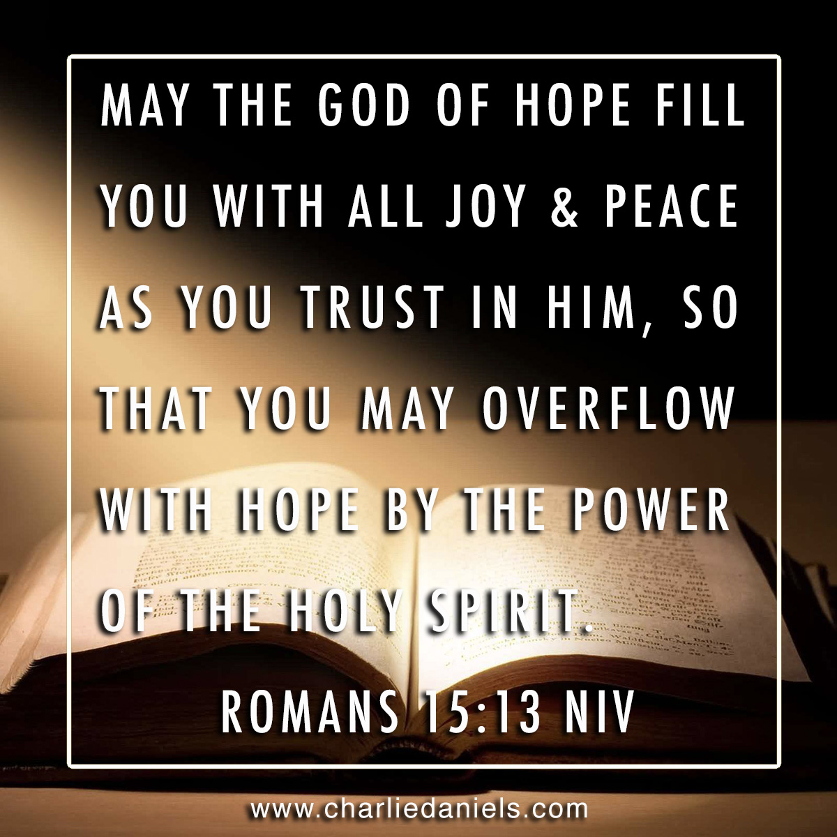 May the God of hope fill you with all joy and peace as you trust in him ...