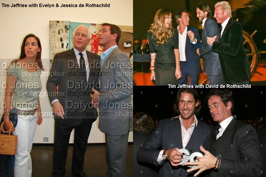 Tim Jeffries – in Ghislaine's Black Book – is a friend of the Rothschilds, including Sir Evelyn, Jessica, and David.