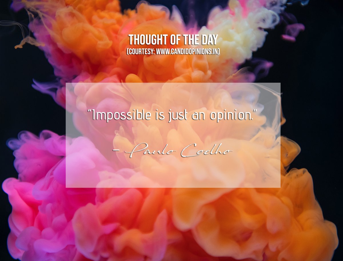funambulist_AP's tweet photo. Thought of the Day:
“Impossible is just an opinion.” – Paulo Coelho
#CandidOpinions #thoughtoftheday #GoodMorningEveryone #MondayThoughts #InspirationalMonday #MotivationalQuotes #MondayMotivation https://t.co/UvOOtbD2X4