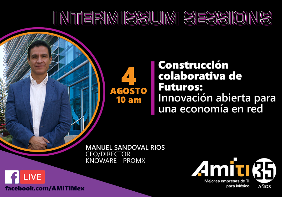 AMITI_Mex's tweet photo. Este martes nos acompañará Manuel Sandoval @msandovalr de @knowarelearning para hablar sobre la Construcción colaborativa de Futuros: Innovación abierta para una economía en red. ¡Te esperamos! https://t.co/q4XwvlZcHy
#BrazoTecnológico #innovación #Intermissum https://t.co/7WEhzz65cL