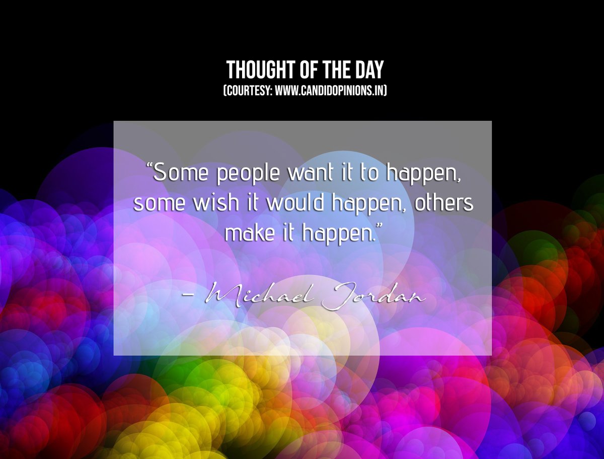 funambulist_AP's tweet photo. Thought of the Day:
“Some people want it to happen, some wish it would happen, others make it happen.” 
– Michael Jordan
#CandidOpinions #thoughtoftheday #GoodMorningEveryone #SundayThoughts #InspirationalSunday #MotivationalQuotes #SundayMotivation https://t.co/BbSRU3PqxF
