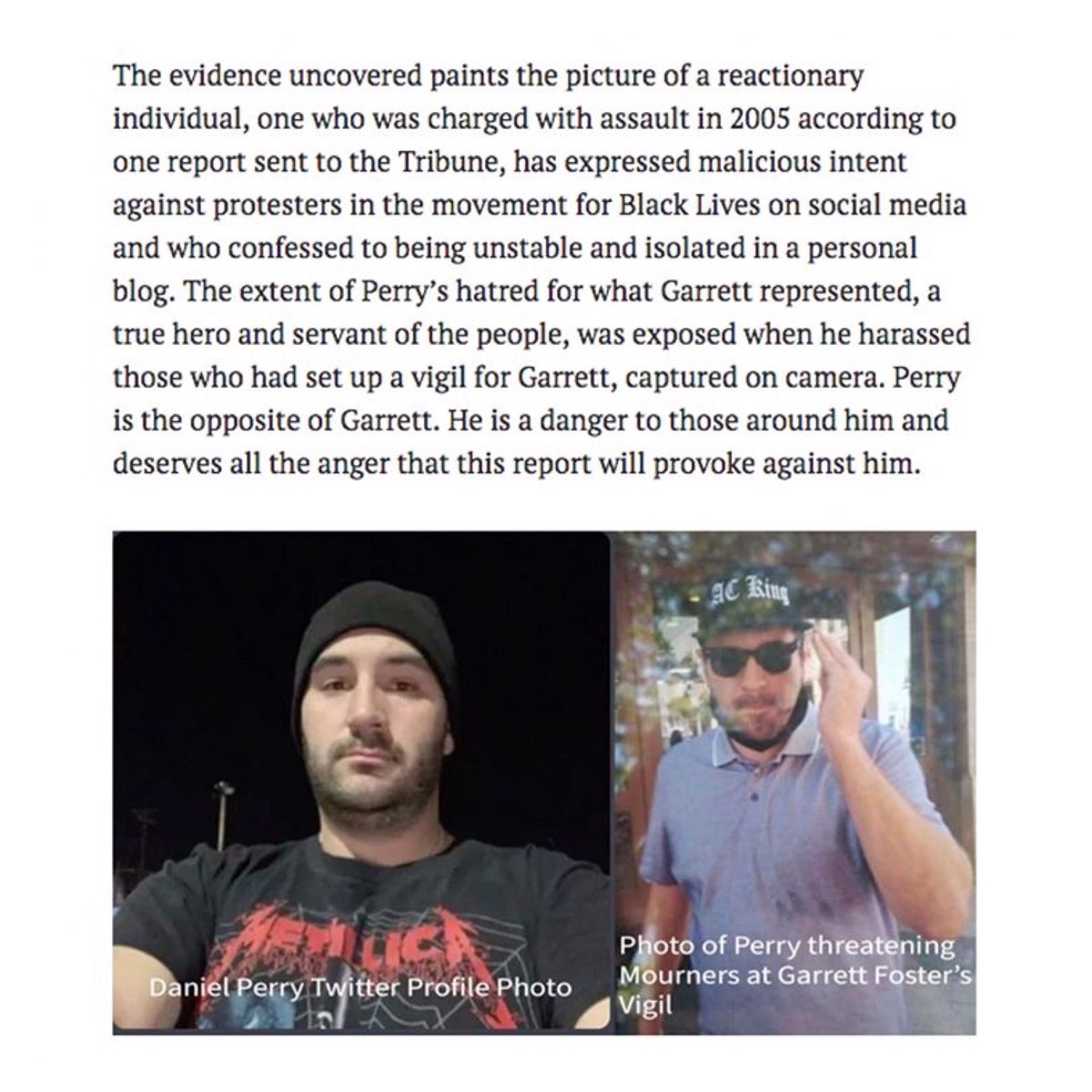 Travis County District Attorney MARGARET MOORE to file charges against DANIEL SCOTT PERRY for the 1ST DEGREE MURDER of GARRETT FOSTER. It is time for Law Enforcement and the District Attorney to step up and pursue justice for this abominable crime. We Demand Justice For Garrett!