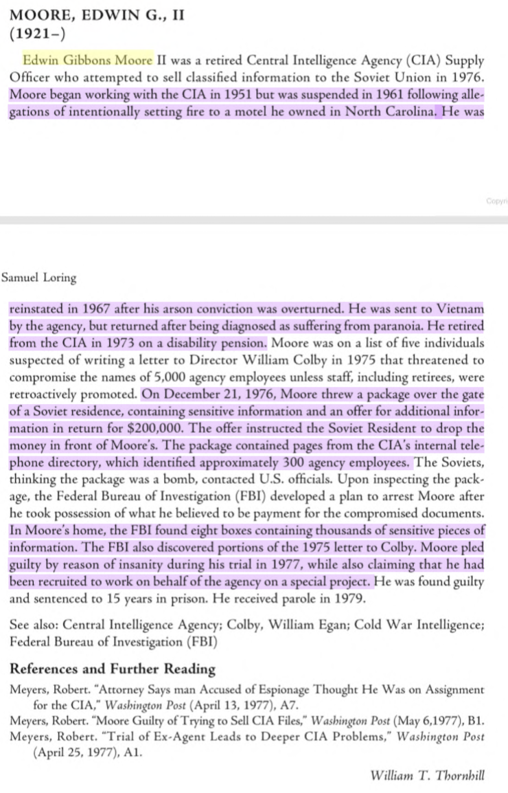 On the official story Moore worked for the CIA from '51-'61, and was fired for allegedly setting fire to his own motel. CIA rehired him in '67 and he shipped to Vietnam, returning after a paranoia diagnosis. He then retired on a disability pension in '73 https://books.google.com/books?id=A8WoNp2vI-cC&pg=PA519&lpg=PA519&dq=%22edwin+gibbons+moore%22&source=bl&ots=olwUv4_lWa&sig=ACfU3U3GjJ6X2llM6iMM3nHvoMxikfwA4w&hl=en&sa=X&ved=2ahUKEwi0rtLNsvvqAhU6mHIEHY3VBD44ChDoATAGegQIBxAB#v=onepage&q&f=false