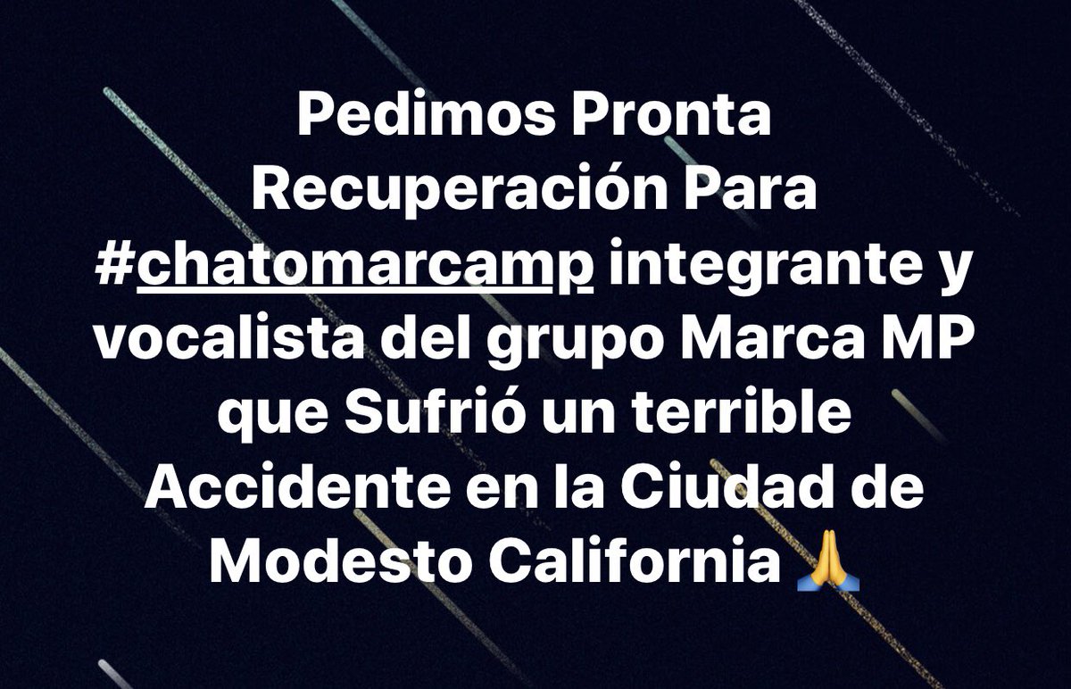 empresamb02's tweet photo. MODESTO CALIFORNIA.!!
Pedimos pronta Recuperación para @chatoomp   Vocalista del Grupo #marcamp que Sufrió un terrible Accidente en la Ciudad de Modesto California 🙏 https://t.co/WX9z3uDu9P